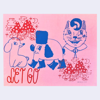 Print on pink paper with blue and red ink. Simple solid color illustrations are of stylized dogs, a tattooed cat, mushrooms with clouds and flowers. "Let go" is written in the bottom left.