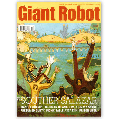 Giant Robot Issue #39 magazine cover featuring a busy illustration of a man napping in a tree, with various figures and animals in a tree behind. They are in a lake setting with a bridge and rolling hills. "Souther Salazar" is written above topics "Manuel Ocampo, Birdman of Anaheim, Kiss my Snake, Presumed Guilt, Picnic Table Assassin, and Prison Lifer."