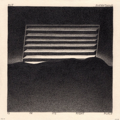 Graphite drawing on cream colored paper of a dark interior setting where a window with blinds slightly open brings in a small amount of light. The silhouette of a blanket is under the window. Text around the piece reads "But everything is in its right place"