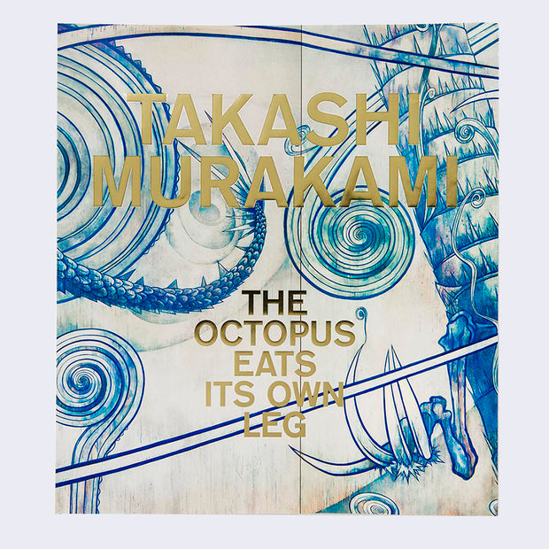 "The Octopus Eats Its Own Leg" cover, with title and artist name written in bold gold lettering. Cover features close up of blue and cream Murakami painting, showing many spirals and abstract dragon tails.