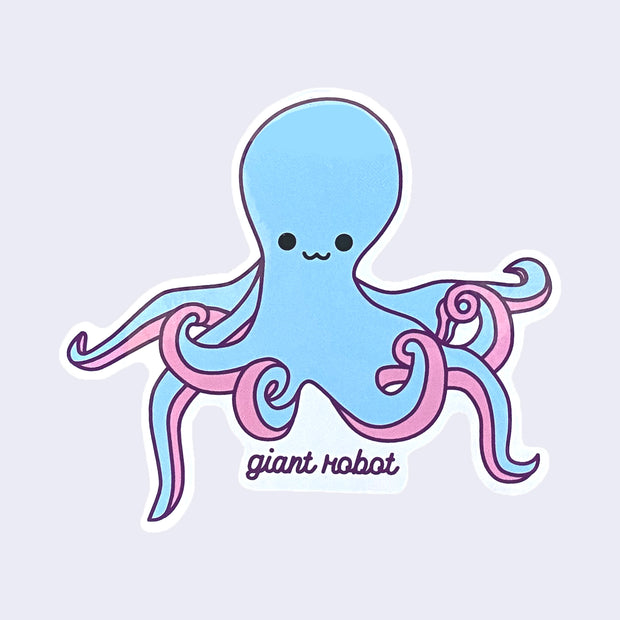 White cut out sticker with a smiling blue cartoon octopus with pink tentacles. "Giant Robot" is written in cursive along the bottom.