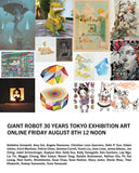Giant Robot 30 Years: Tokyo Exhibition Art on Sale Friday Noon August 8th