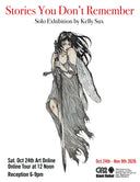 Stories You Don’t Remember by Kelly Sux Saturday October 24 12 Noon to 9 PM