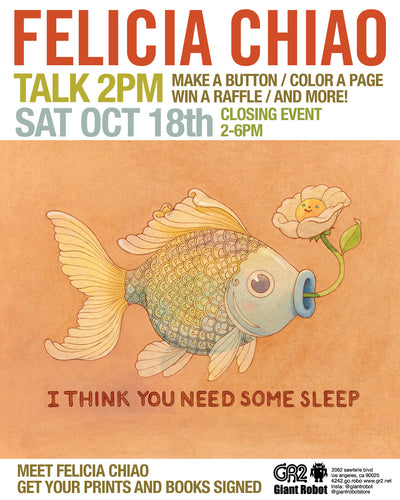 Felicia Chiao: Closing Event and Artist Talk at Giant Robot 2 Saturday, October 18 | 2–6 PM | Talk at 2 PM