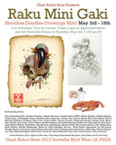 Giant Robot Store Presents: Raku (Mini) Gaki May 3rd - 18th