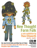 New Thought Form Folk Solo Exhibition by Theo Ellsworth Begins  Saturday June 21st