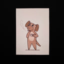 A white rectangular art card featuring a hand-drawn brown cartoon dog standing and holding a small cup, smoking a cigarette  photographed against a black background.