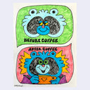 Colorful marker illustration of 2 retro style cartoon raccoons, blue with black eye markings. One is seen "before coffee" with a sly expression and the other is seen "after coffee" with a bright, energized expression.