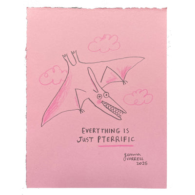 Illustration on pink paper of a pterodactyl flying and smiling with text that reads "everything is just pterrific"