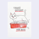 Black ink illustration on white paper of a white cartoon cat, standing in a litter box and kicking up the litter while looking behind itself. Text reads "Think outside the box"