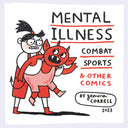 Book cover of 'Mental Illness Combat Sports & Other Comics' by Gemma Correll with a stylized illustration of a character and an angry demon creature. wrestling