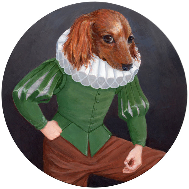 Finely rendered painting on circle panel of a brown dachshund with a human body, dressed in Elizabethan attire with a fluffy white collar and puffy sleeved green shirt. He rests a hand on one side and makes a circle with his fingers over his over leg.