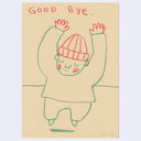 A drawing of a simple figure with raised arms, wearing a red striped beanie, on a warm beige background with the words 'GOOD BYE.' in red at the top.