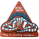 A triangular wooden wall hanging or ornament featuring a coiled dinosaur wrapped over white block-patterned legs, with hand-painted red, blue, and white details and white handwritten text reading 'DO NOT Disturb!' and 'Unless it's something cataclysmic."