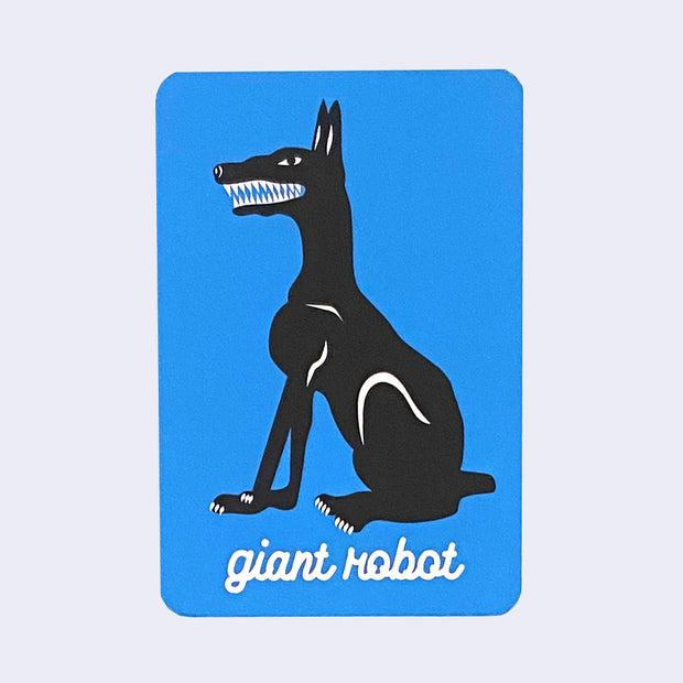 Rounded corner blue rectangle sticker featuring a sharp toothed cartoon Dobermann dog, facing left and sitting. Written under in white cursive is "giant robot."