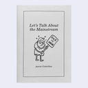 Cometbus - Let's Talk About the Mainstream Zine