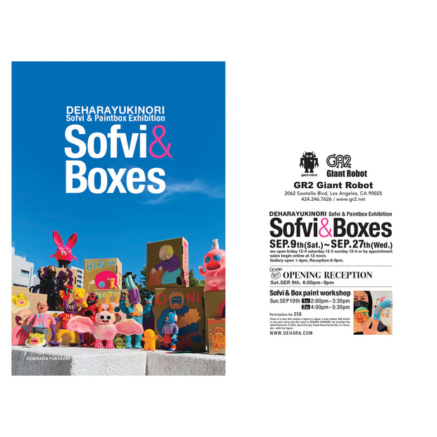 Show poster for Yukinori Dehara's solo show, Sofvi & Boxes. A large photograph featuring many colorful sculptural works of strange characters includes the show title. Opposite of that is information regarding the dates and times.