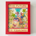 Painting of 2 cartoon style women standing in a field of flowers. One kneels and has her hands shaped to form a "c" over her face, the other stands and holds 2 four leaf clovers. Text around reads "The Future is Coming!" Piece is in thick red frame.