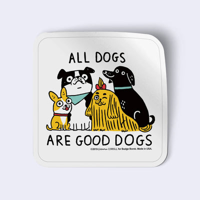 Sticker of 4 cartoon dogs, sitting together as a group, with text that reads "All dogs are good dogs"
