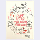 Drawing of a circle of cartoon dogs, all chasing each other with text "chase after the thing you want"