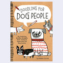 Book cover of 'Doodling for Dog People' with illustrations of dogs and text on a brown background.