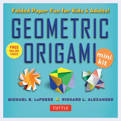 Cover for "Geometric Origami" featuring 3 different shapes of origami designs, folded out of multicolor paper. 
