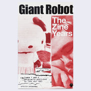 Cover of a booklet, "Giant Robot" written in bold black font across the top. Two red monotone photos are placed side by side on the cover, one is a Hello Kitty promotion costume, and the other is of a sumo wrestler napping. Text reads "The Zine Years"
