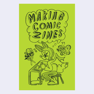 Cover for "Making Comic Zines," a bright green with an illustration of a bat cartoon character, sitting at a desk and drawing with cute bugs flying nearby.