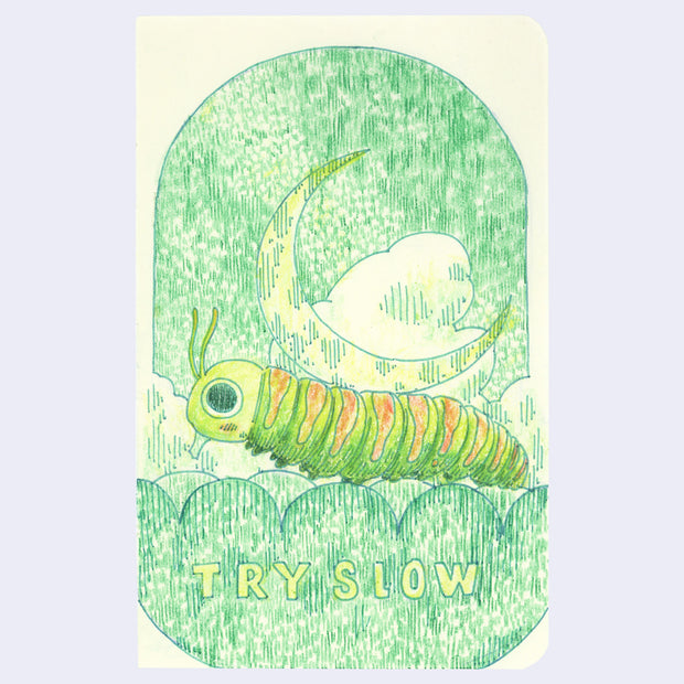 Green line art illustration of a caterpillar crawling and carrying a moon on its back with text below that reads "try slow"