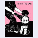 Illustration of a child being helped onto a skateboard with text 'Ditch the Car' on a pink background