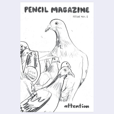 Zine cover featuring a pencil doodle of several pigeons with drawn text that reads "pencil magazine / issue no. 1"