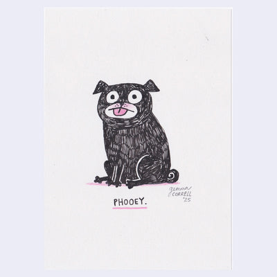 Illustration of a cartoon black pug with its tongue out and text that reads "Phooey"