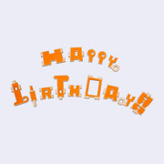 Die cut letters of thin orange wood that say "happy birthday!!", parts of a puzzle to assemble.