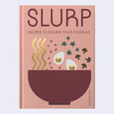 Book cover of 'SLURP' with illustrations of a bowl of noodles and eggs on a pink background