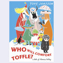 Children's book cover for 'Who Will Comfort Toffle? a tale of Moomin Valley' by Tove Jansson, featuring colorful cartoon characters in a winter scene on a blue and white background.