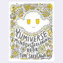 Cover of 'Yumiverse Mindful Coloring Book' by Yumi Sakugawa with a yellow and black design.