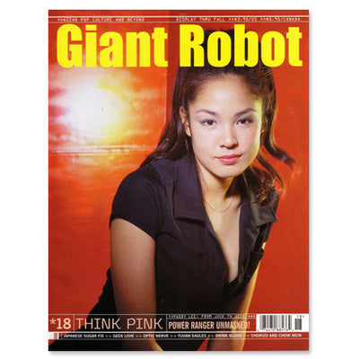 Giant Robot - Issue #18 features a portrait of a woman waist up with a red background. It says issue 18 and Think Pink at the bottom of the front cover. The rest of the text is much too tiny to read.