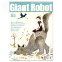 Giant Robot - Issue #55 features an illustration of a women sitting on the back of a giant bear like mammal. But it's not a bear, not a horse, or anything quite recognizable, so perhaps something in between. There is a bird flying and plant life around it. It's cute. 