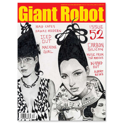 Giant Robot - Issue #52 features an illustration of two women with cone heads with hear. Their outfits include a pattern and the second person has one made up of further illustrations although it's shaped like a jacket. There is hand written text that includes Maid Cafes, Hawaii Modern, Iced Out, Machine Girl, and Albert Reyes, 