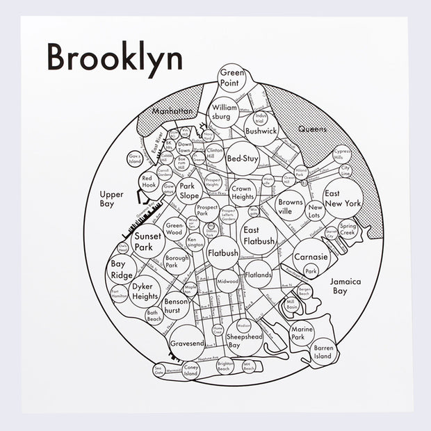 Black letterpress on white paper of the city of Brooklyn, depicted abstractly as various circles and lines. Neighborhood names are inside of circles, aligned in relation to their real location, and connected by street names. "Brooklyn" is written largely in the upper left corner.