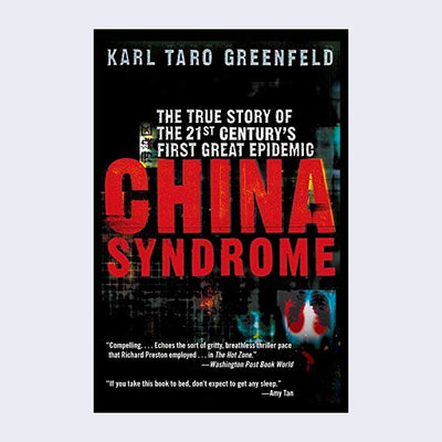 "Chine Syndrome" book cover, written in bold red text in the middle of the cover. Cover design included a mostly black collage of medical imagery. "The true story of the 21st century's first great epidemic" is written above the title.