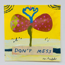 Post-it Show 2021 - Mark Todd - "Don't Mess"