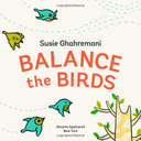 Susie Ghahremani - Balance the Birds
