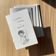 Wonder & Friends - "Wonder Makes A Friend" Zine