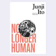 Book cover, mostly white with large all caps text that reads "No Longer Human" in bottom left. Center features a circular cut out showing an illustration of distorted skulls.