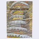 "Parasitic City #0" book cover, featuring an illustration of a sci fi series of spiraled up buildings with lots of faces and body parts intertwined in the middle.