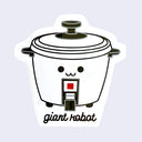 Cut out sticker of a cartoon rice cooker, with a simple smiling face. "Giant Robot" is written in all lower case cursive under the design.